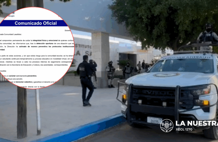 Activan Operativo de Seguridad en Instituto La Salle de Cajeme por Presunta Amenaza de Estudiante