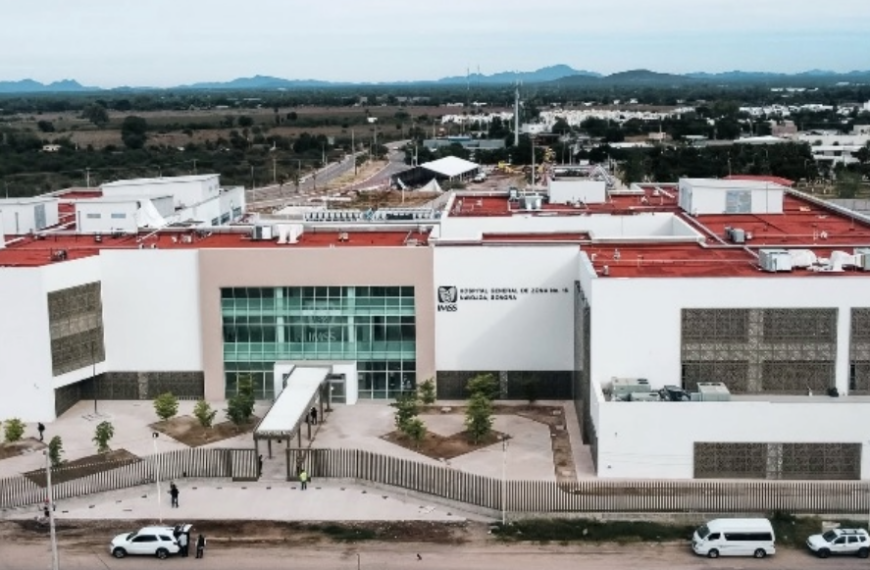IMSS anuncia la inauguración del Hospital en Navojoa, será durante el mes de julio