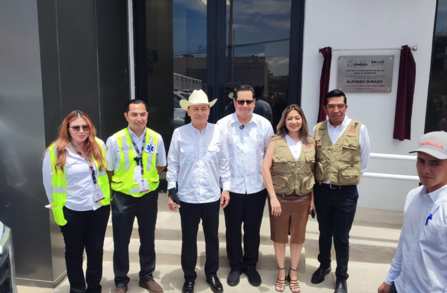 Durazo inaugura en Sonora el primer Centro Coordinador de Salud de México para reducir tiempos de espera y canalizar emergencias